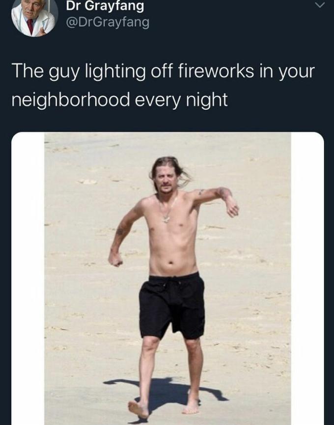 kid rock walking on beach - The guy lighting off fireworks in your neighborhood every night