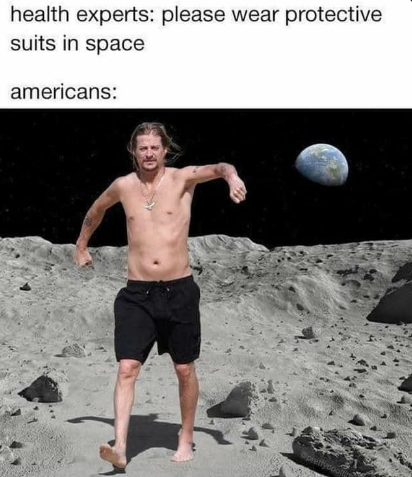 please wear protective suits in space meme - health experts please wear protective suits in space americans