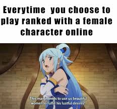 dank gaming memes - cartoon - Everytime you choose to play ranked with a female character online This man tends to use us beautiful women to fulfill his lustful desires!