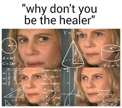 dank gaming memes - dark series memes - "why don't you be the healer" A C2 Vex