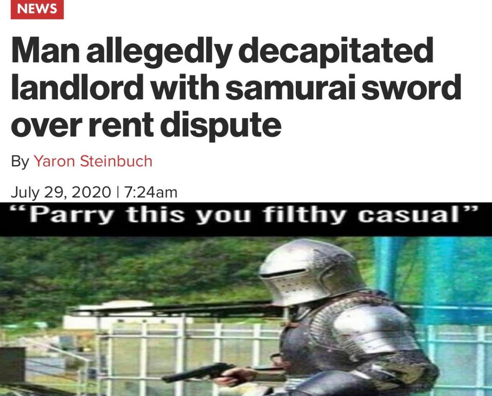 Man allegedly decapitated landlord with samurai sword over rent dispute - Parry this you filthy casual