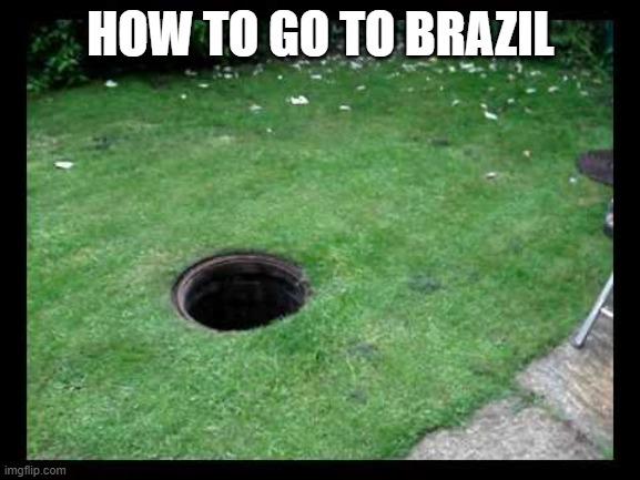 you're going to brazil - you re going to brazil - How To Go To Brazil imgflip.com