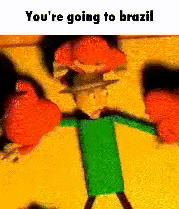 you're going to brazil - baldi you re going to brazil - You're going to brazil
