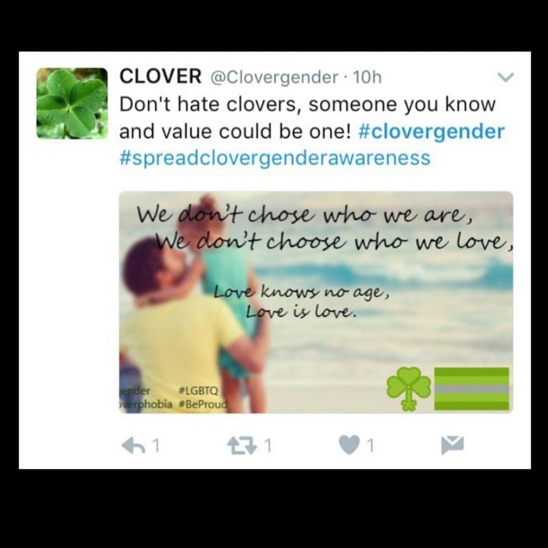 video - Clover . 10h Don't hate clovers, someone you know and value could be one! We don't chose who we are, We don't choose who we love, Love knows no age, Love is love. ender verphobia 61 271 1