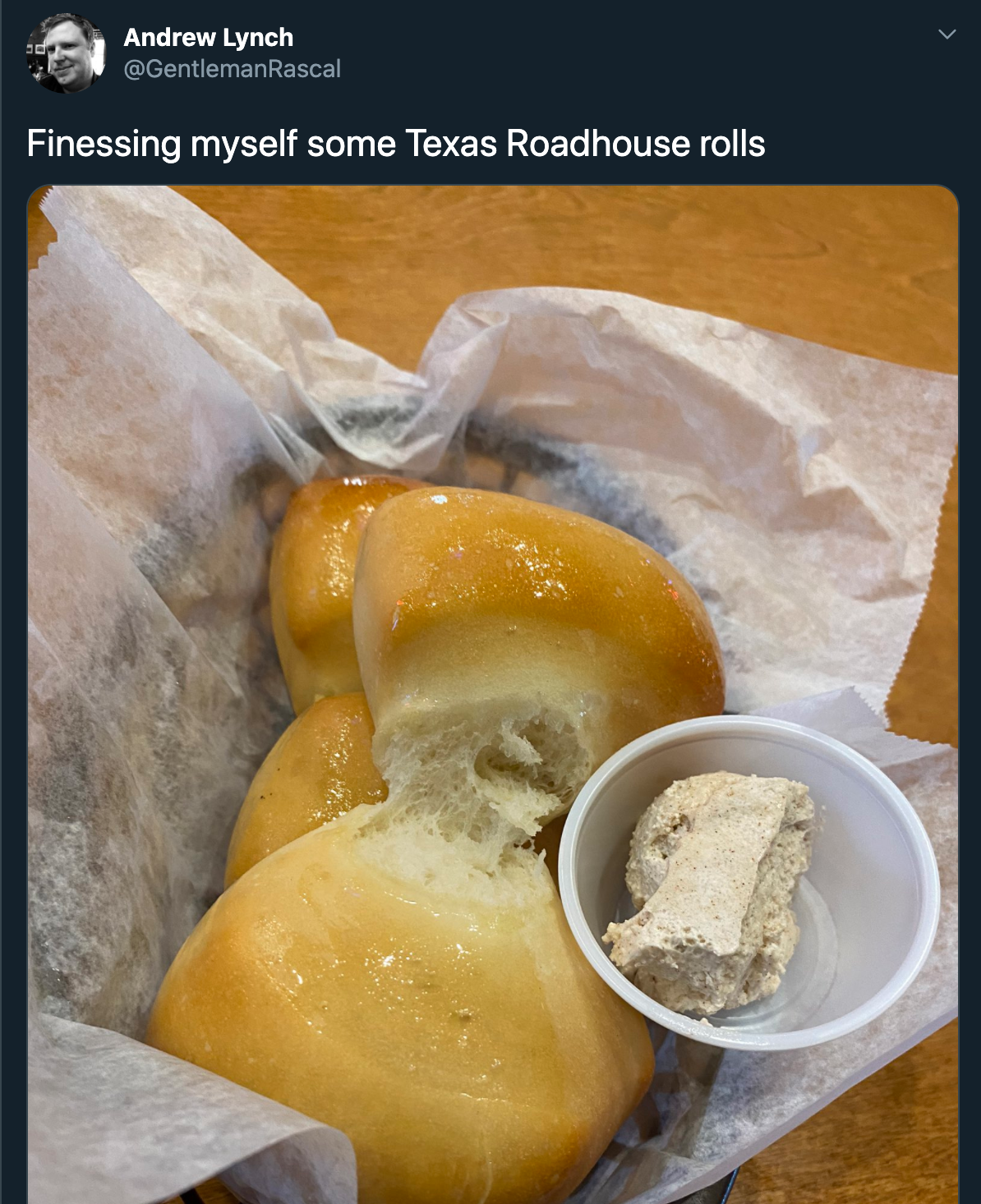 Finessing myself some Texas Roadhouse rolls