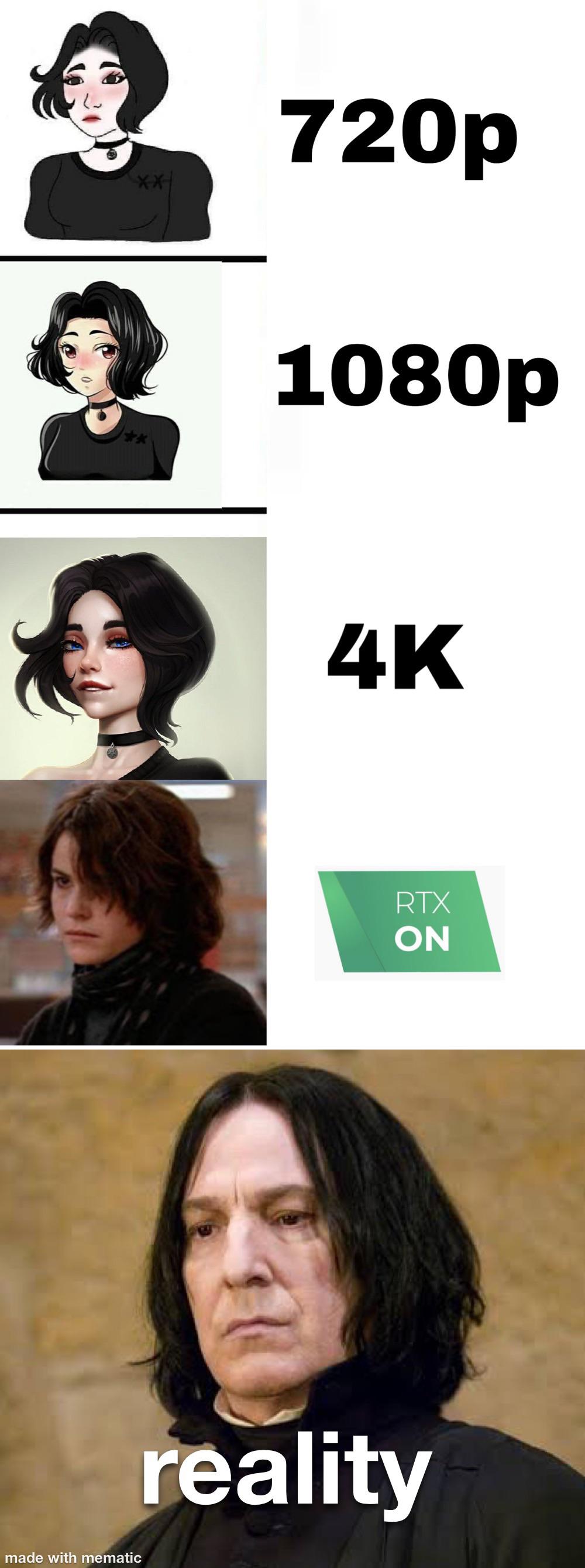 720p 1080p 4K Rtx On reality - high definition memes