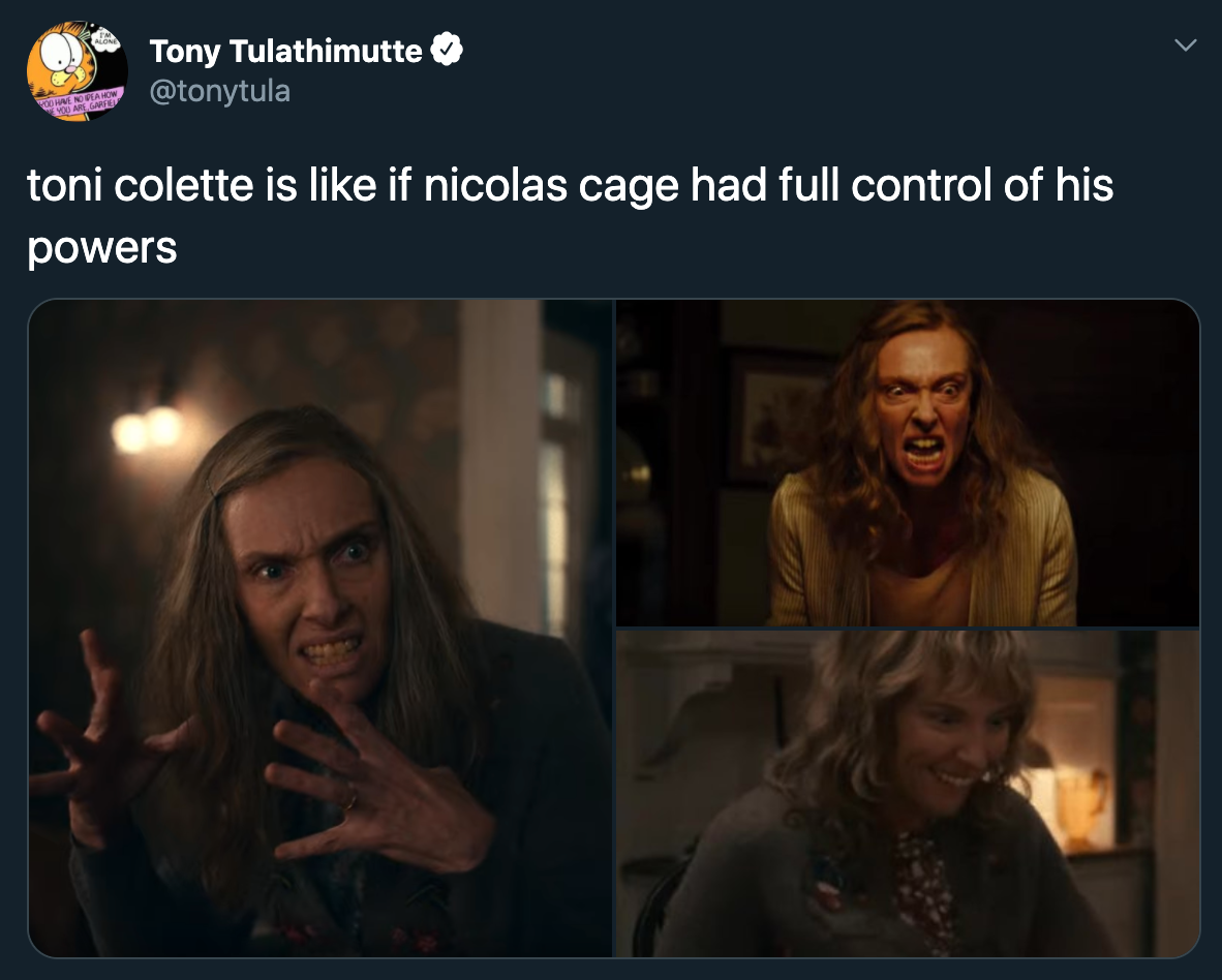 toni colette is like if nicolas cage had full control of his powers