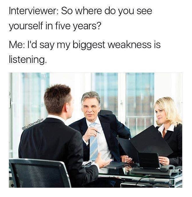 a funny work meme about not listening during an interview and getting the questions wrong