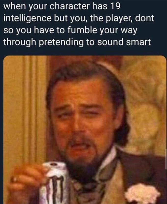 leonardo dicaprio laughing memes - leonardo dicaprio django laughing - when your character has 19 intelligence but you, the player, dont so you have to fumble your way through pretending to sound smart