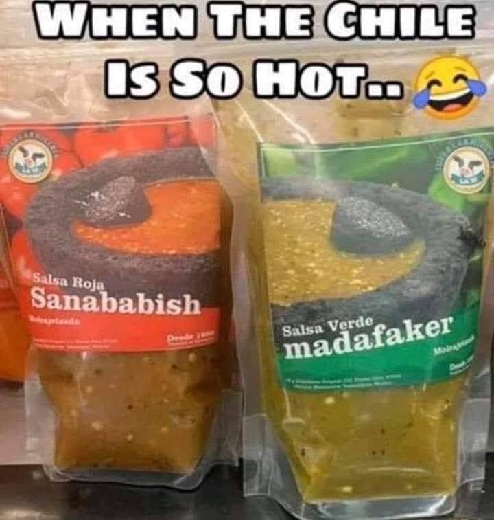 funny pic dump - Food - When The Chile Is So Hot.. Si Sanababish Salsa Verde madafaker