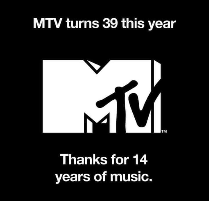 funny pic dump - mtv base - Mtv turns 39 this year Tm Thanks for 14 years of music.