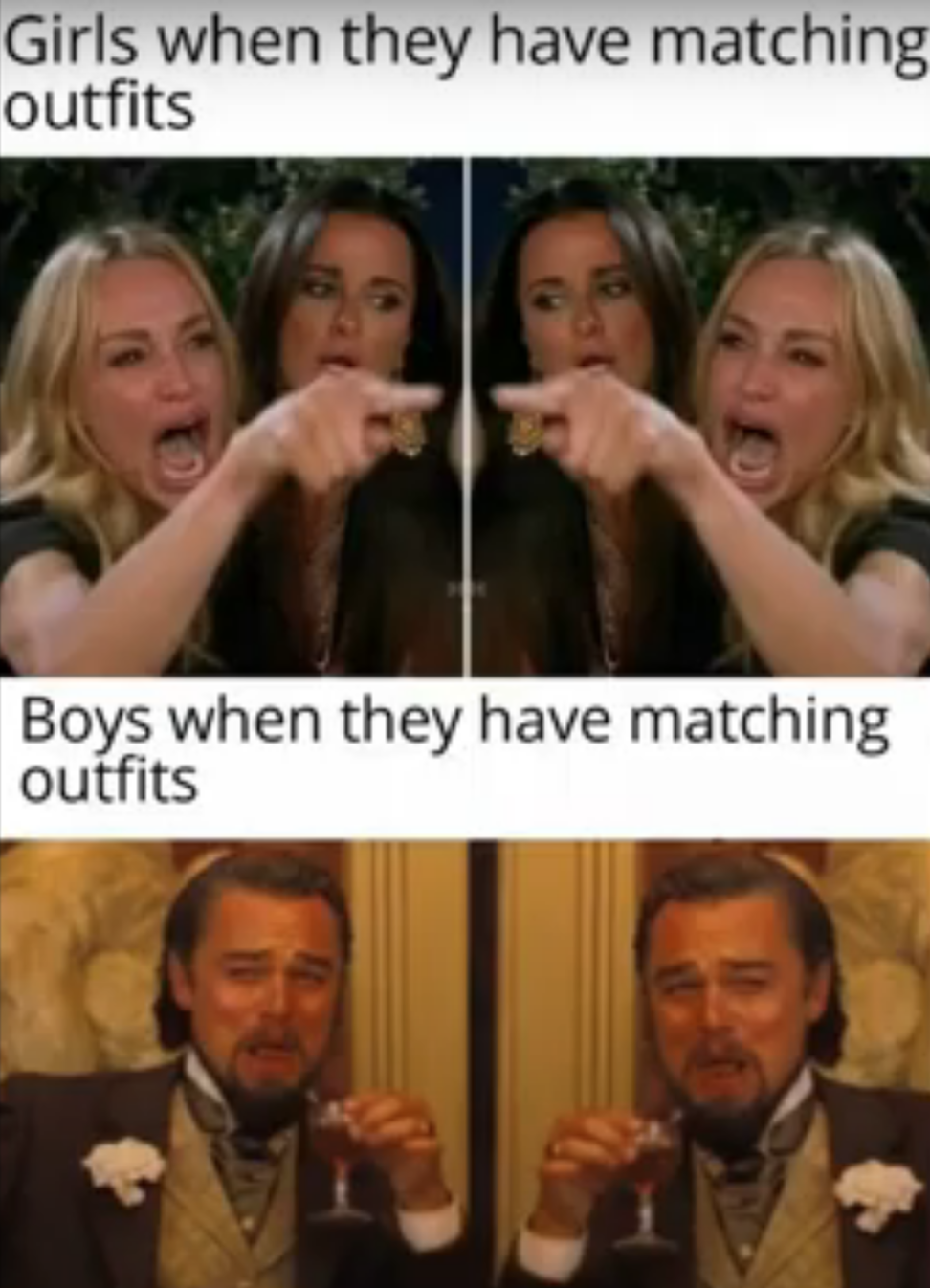leonardo dicaprio laughing memes - karen expired coupons - Girls when they have matching outfits Boys when they have matching outfits