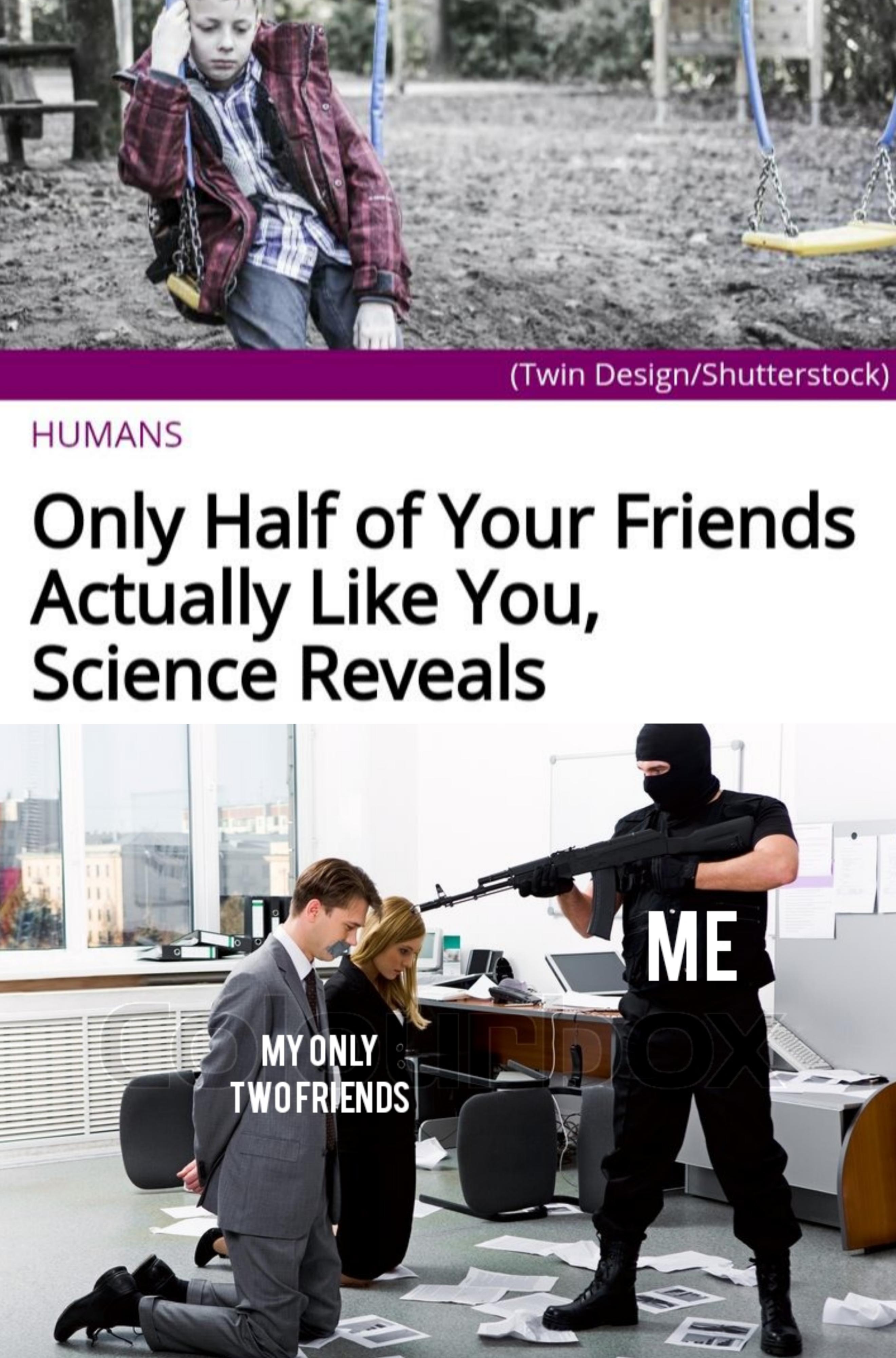 dank memes - vehicle - Twin DesignShutterstock Humans Only Half of Your Friends Actually You, Science Reveals Me My Only Two Friends