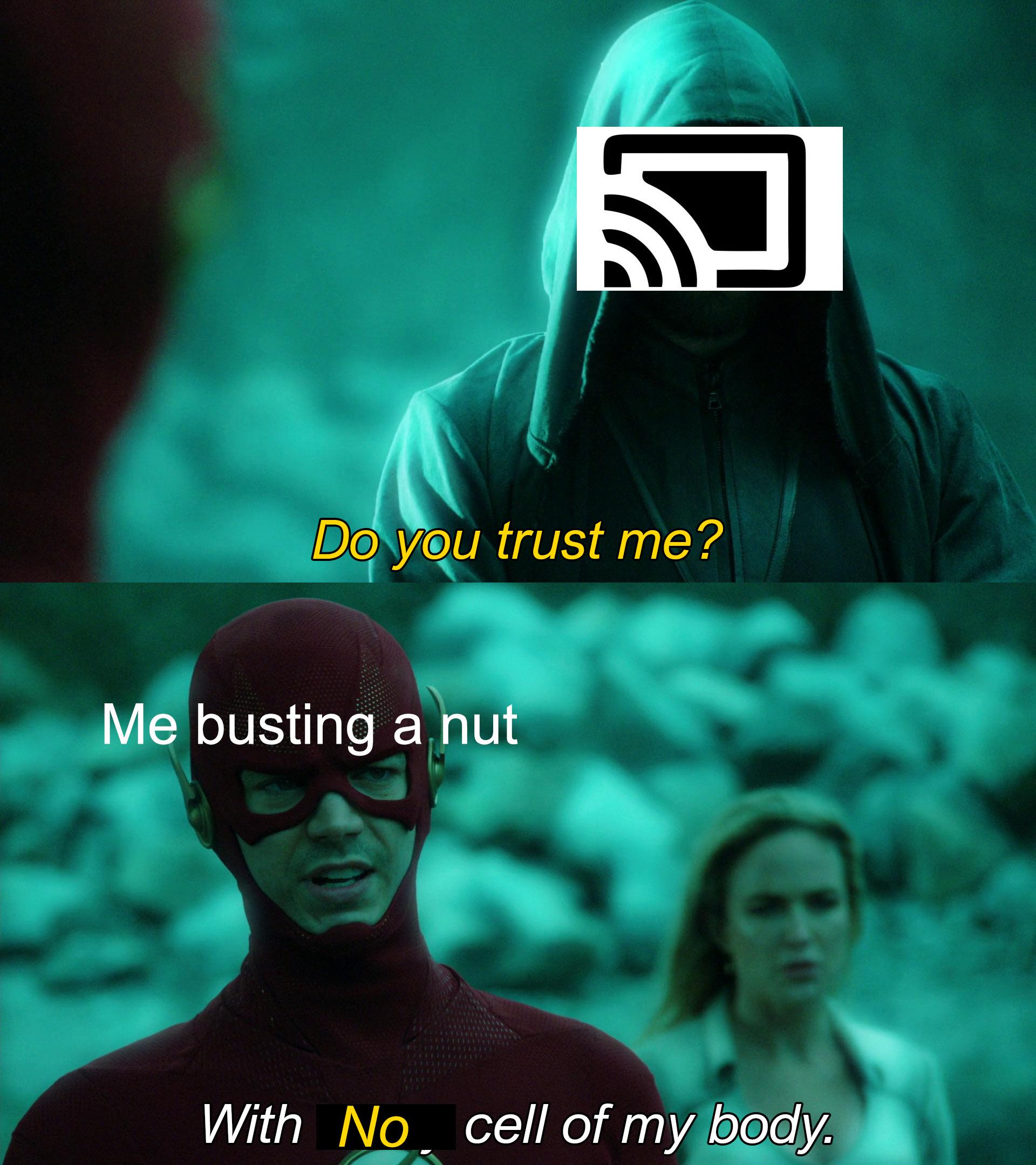 dank memes - arrow do you trust me memes - Do you trust me? Me busting a nut With No cell of my body.