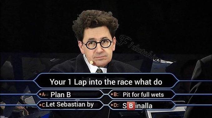 sbinnala - sbinalla f1 memes - dank memes - sbinalla memes - F 1 dutchica Your 1 Lap into the race what do A Plan B B Pit for full wets cLet Sebastian by D S Binalla