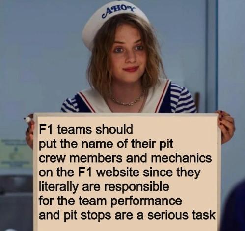 sbinnala - sbinalla f1 memes - dank memes - stranger things season 3 memes - Ahog F1 teams should put the name of their pit crew members and mechanics on the F1 website since they literally are responsible for the team performance and pit stops are a seri