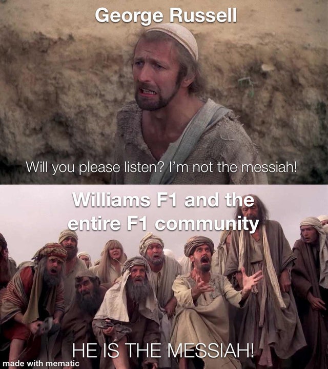 sbinnala - sbinalla f1 memes - dank memes - religion - George Russell Will you please listen? I'm not the messiah! Williams F1 and the entire F1 community 30 He Is The Messiah! made with mematic