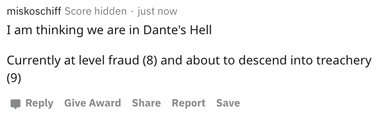 I am thinking we are in Dante's Hell Currently at level fraud 8 and about to descend into treachery 9