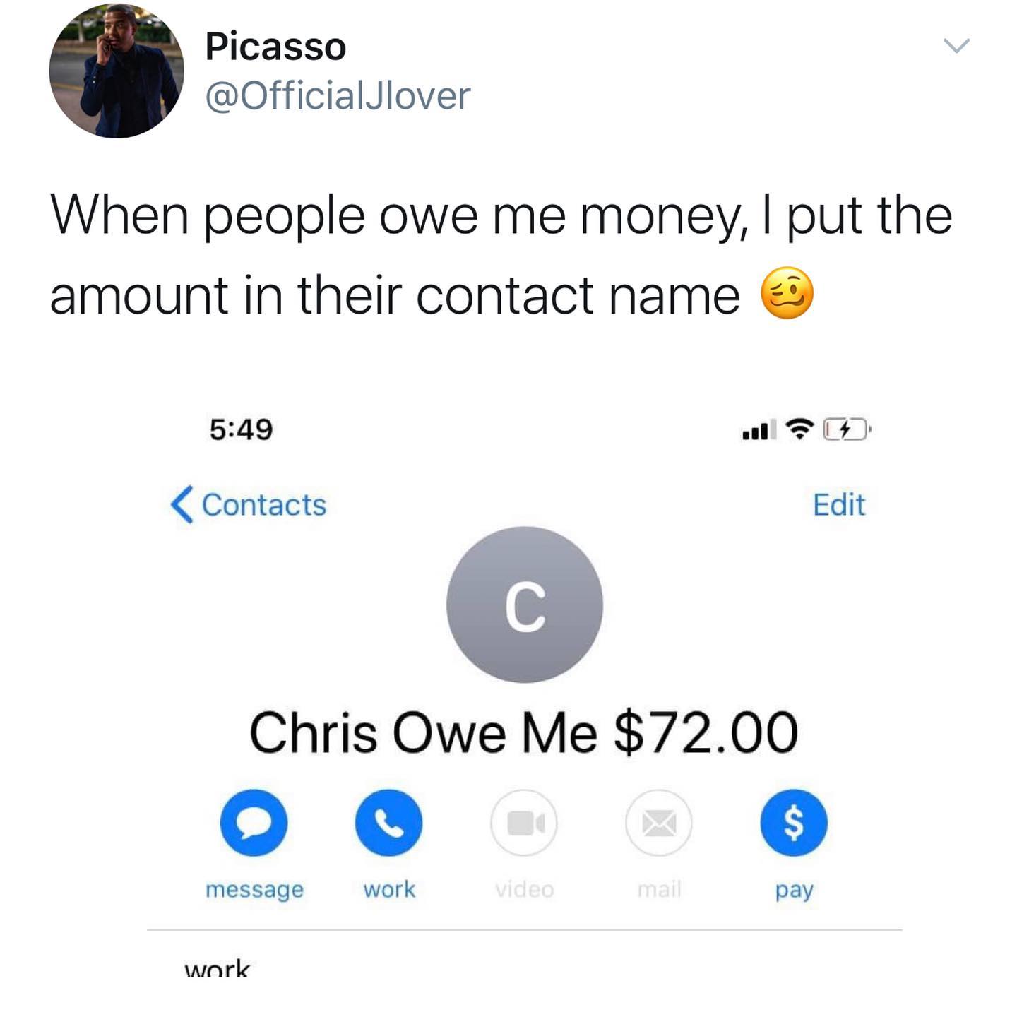 dank memes - twitter - computer icon - Picasso When people owe me money, I put the amount in their contact name e