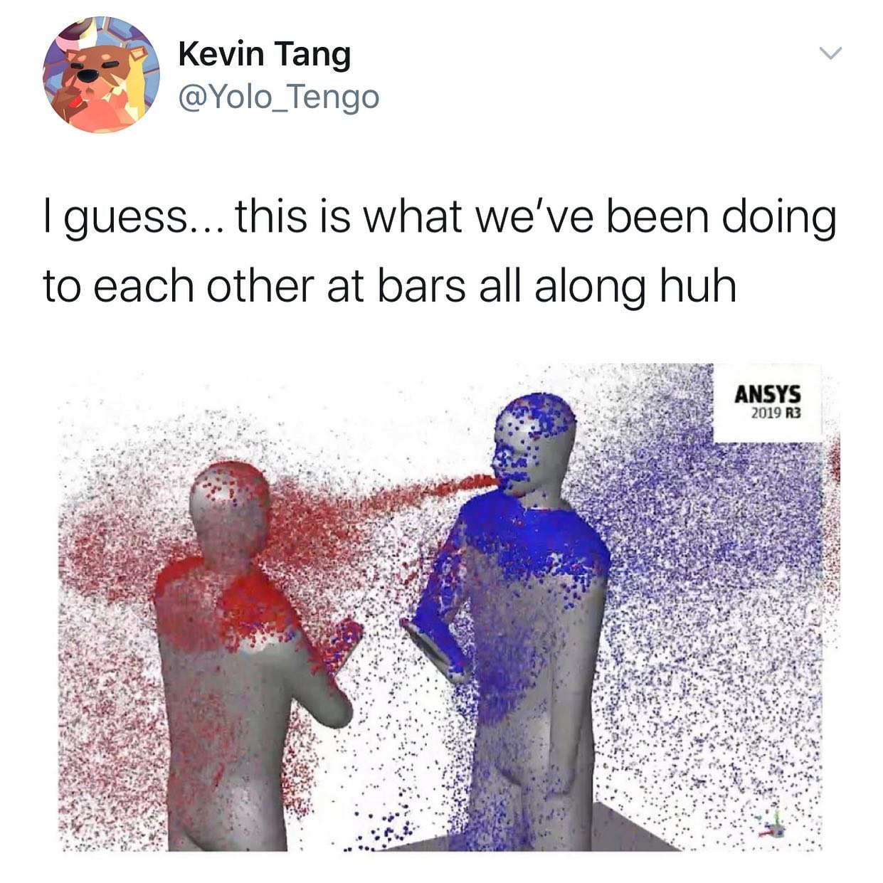 dank memes - twitter - me and the boys absolutely blasting each other with particles - Kevin Tang I guess... this is what we've been doing to each other at bars all along huh Ansys 2019 R3