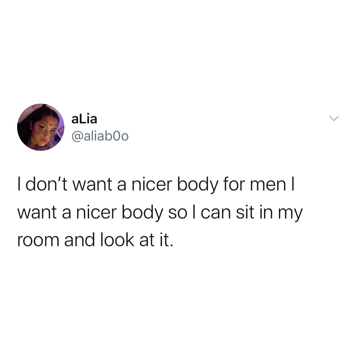 dank memes - twitter - french pronunciation meme - alia I don't want a nicer body for men | want a nicer body so I can sit in my room and look at it.