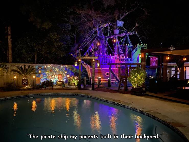 cool pics - night - Metal o "The pirate ship my parents built in their backyard."