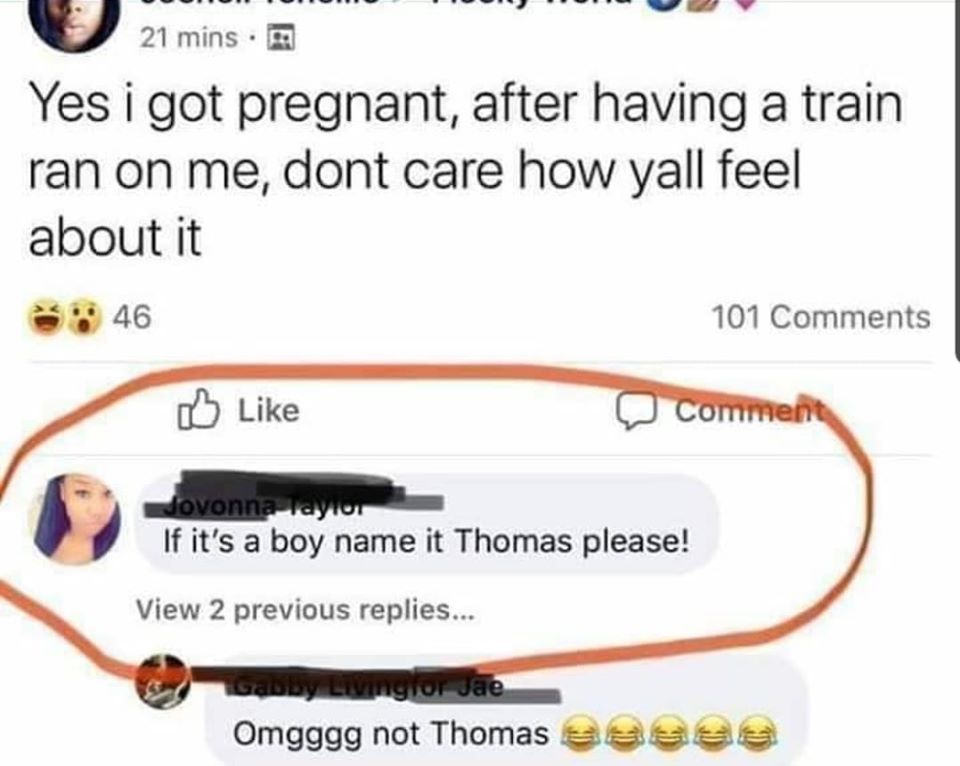yes i got pregnant after a train - 21 mins Yes i got pregnant, after having a train ran on me, dont care how yall feel about it 46 101 Comment Jovonna layior If it's a boy name it Thomas please! View 2 previous replies... Gawy tryingior Jae Omgggg not Tho