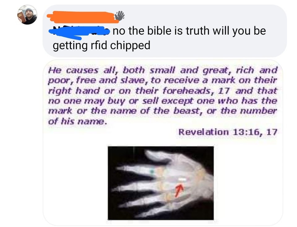 no the bible is truth will you be getting rfid chipped He causes all, both small and great, rich and poor, free and slave, to receive a mark on their right hand or on their foreheads, 17 and that no one may buy or sell except one who has the mark or the…