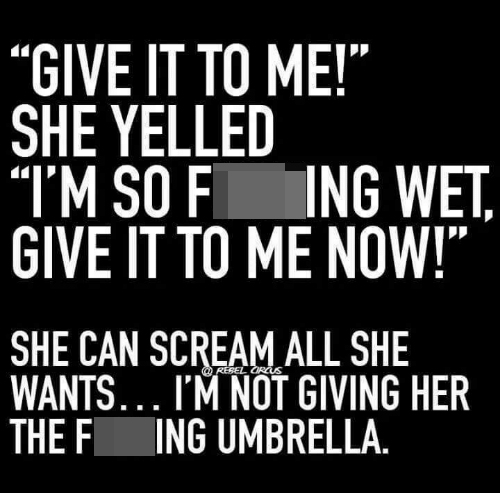 give it to me she yelled I'm so fucking we give it to me now - she can scream all she wants I'm not giving her the fucking umbrella