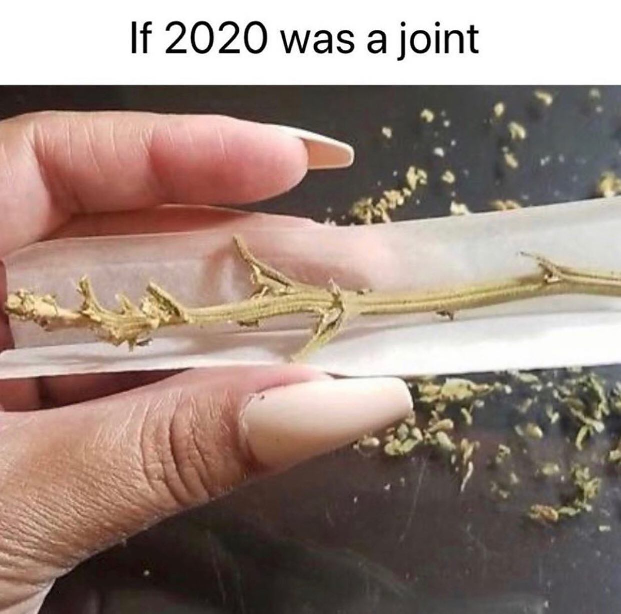 dank memes - if 2020 was a meme - If 2020 was a joint