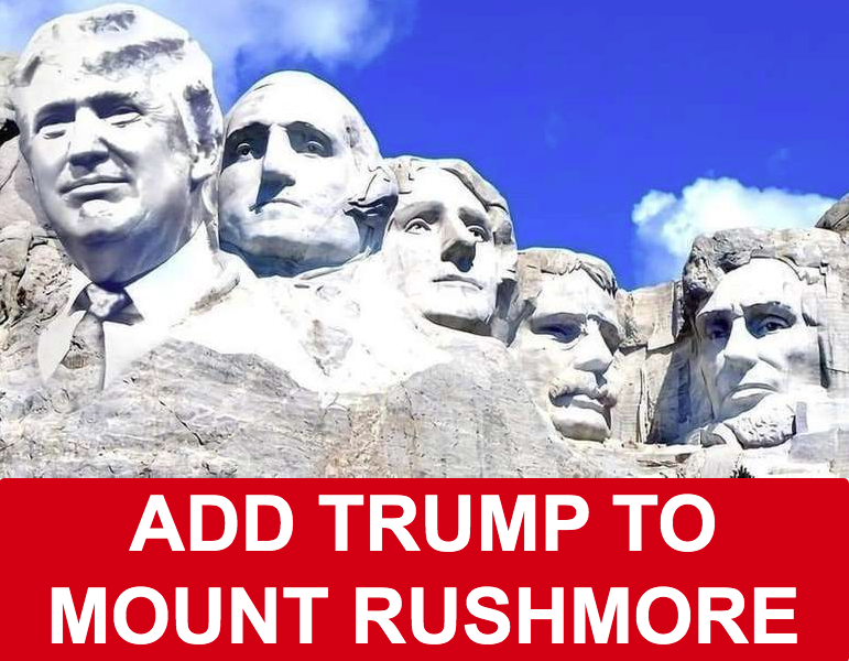 trump on mount rushmore - Add Trump To Mount Rushmore