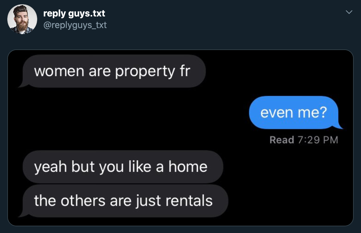 women are property fr even me? Read yeah but you a home the others are just rentals