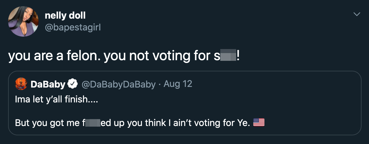 you are a felon. you not voting for shit! - Ima let y'all finish.... But you got me fucked up you think I ain't voting for Ye.