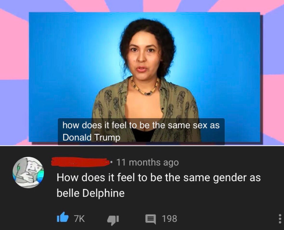 how does it feel to be the same sex as Donald Trump - How does it feel to be the same gender as belle Delphine
