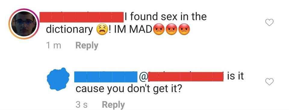 I found sex in the dictionary! Im Mad - is it cause you don't get it?