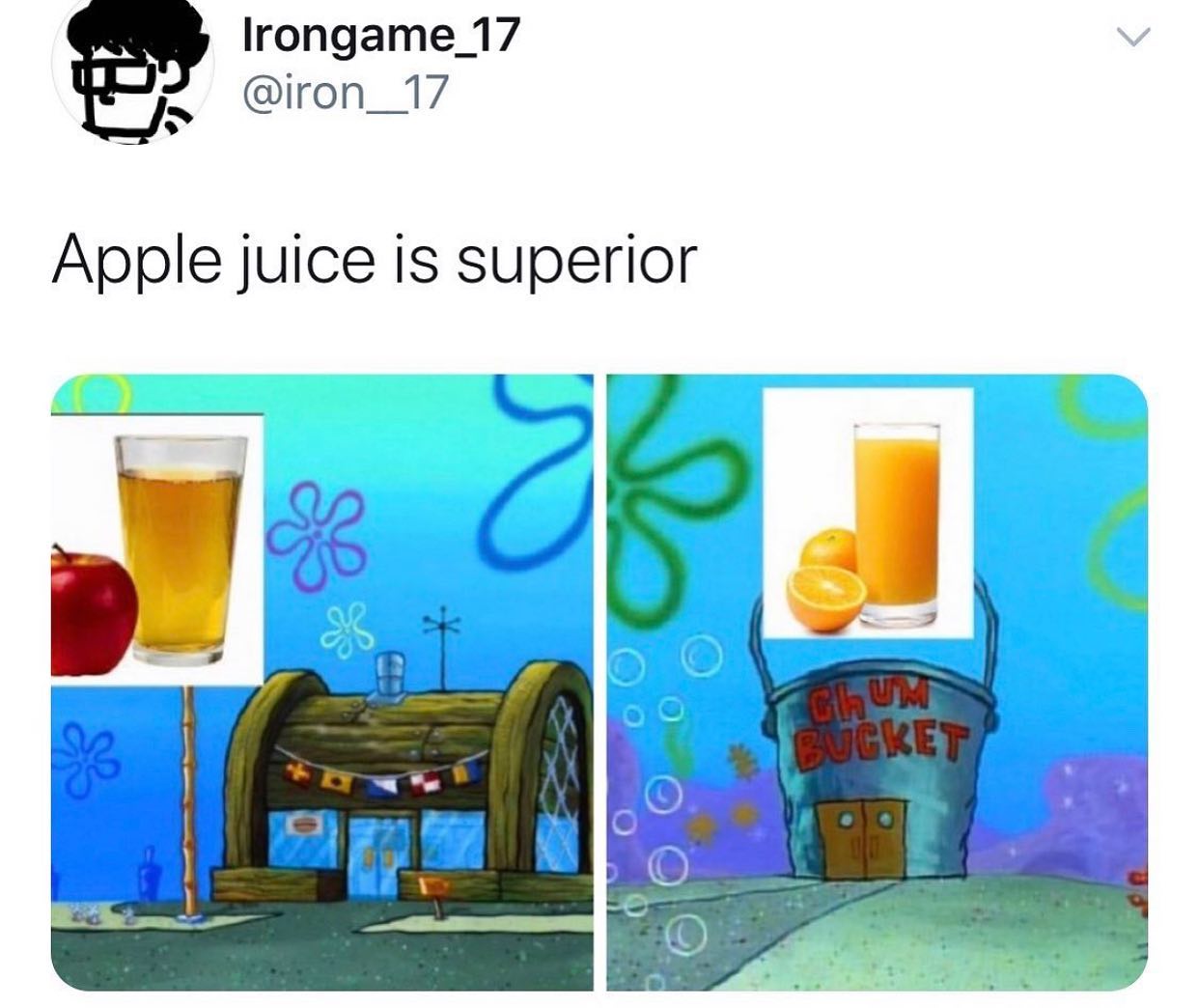 dank memes - chum bucket spongebob - Irongame_17 Apple juice is superior of Gh Um Bucket oo