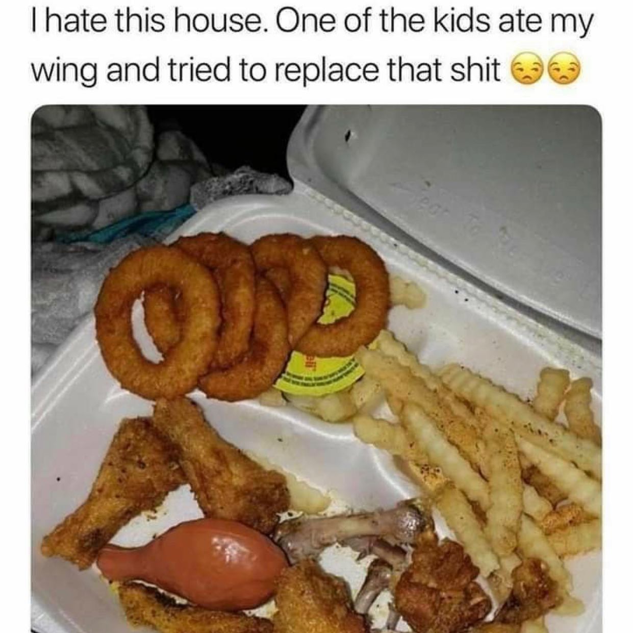 dank memes - hate this house one of the kids ate my wing meme - I hate this house. One of the kids ate my wing and tried to replace that shit On