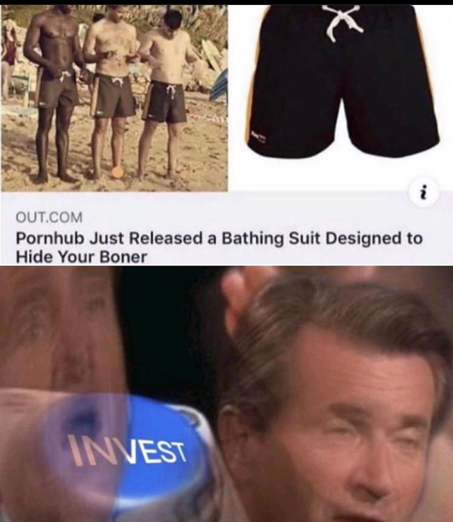 dirty-memes invest meme blank - x Out.Com Pornhub Just Released a Bathing Suit Designed to Hide Your Boner Invest