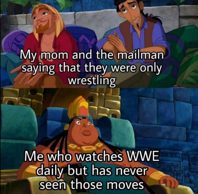 dirty-memes sacrifice quotes - My mom and the mailman saying that they were only wrestling Me who watches Wwe daily but has never seen those moves