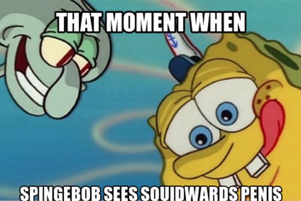 that moment when spingebob sees squidwards penis