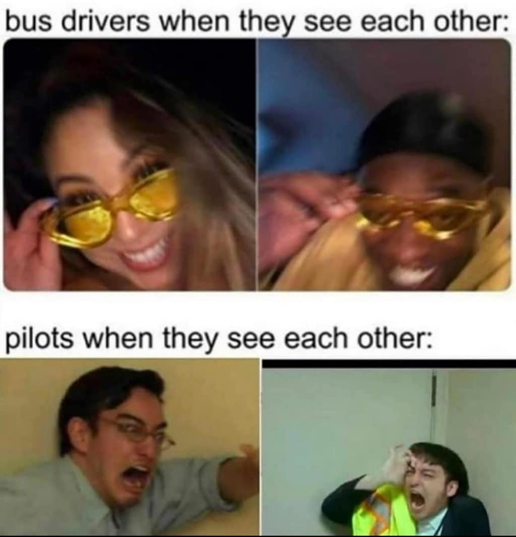 bus drivers when they see each other - bus drivers when they see each other pilots when they see each other