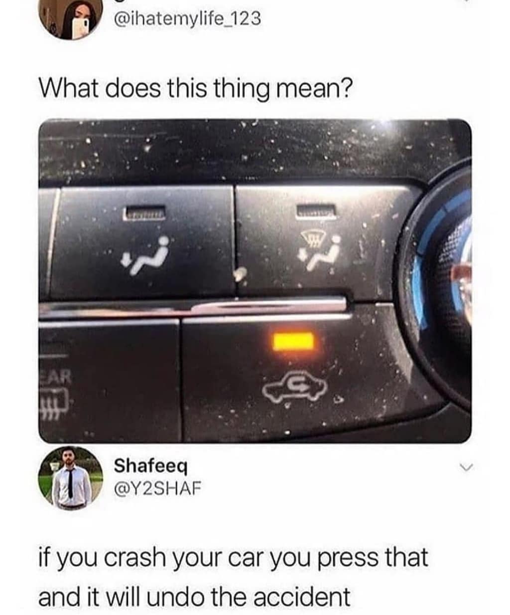 if you crash your car you press - What does this thing mean? Shafeeq if you crash your car you press that and it will undo the accident