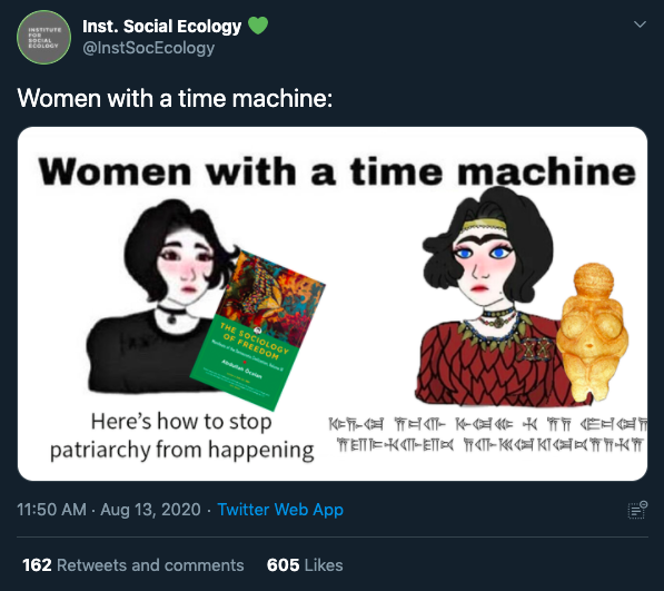 Institute For Social Inst. Social Ecology Women with a time machine Women with a time machine The Sociology Of Freedom Here's how to stop KftEtK Kt En patriarchy from happening