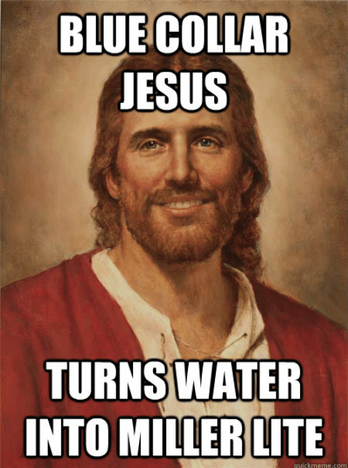 Blue Collar Jesus Turns Water Into Miller Lite