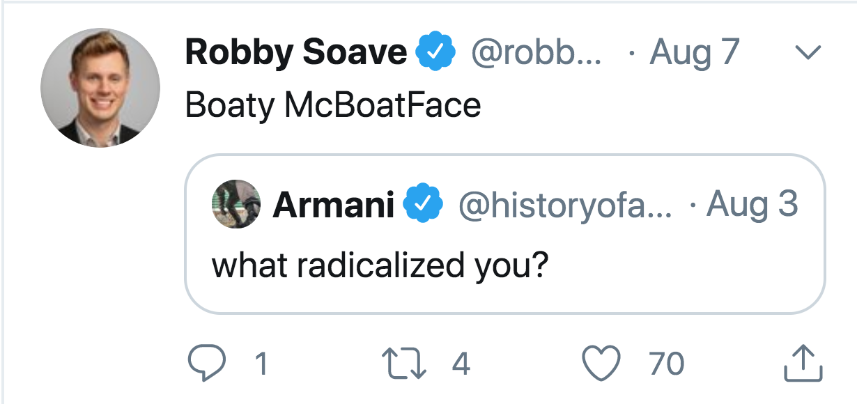 diagram - Robby Soave ... Aug 7 Boaty McBoatFace Armani ... Aug 3 what radicalized you? e 1 22 4. 70