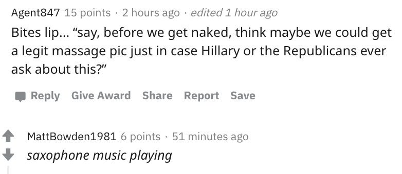 Bites lip... say before we get naked, think maybe we could get a legit massage pic just in case Hillary or the Republicans ever ask about this? - saxophone music playing