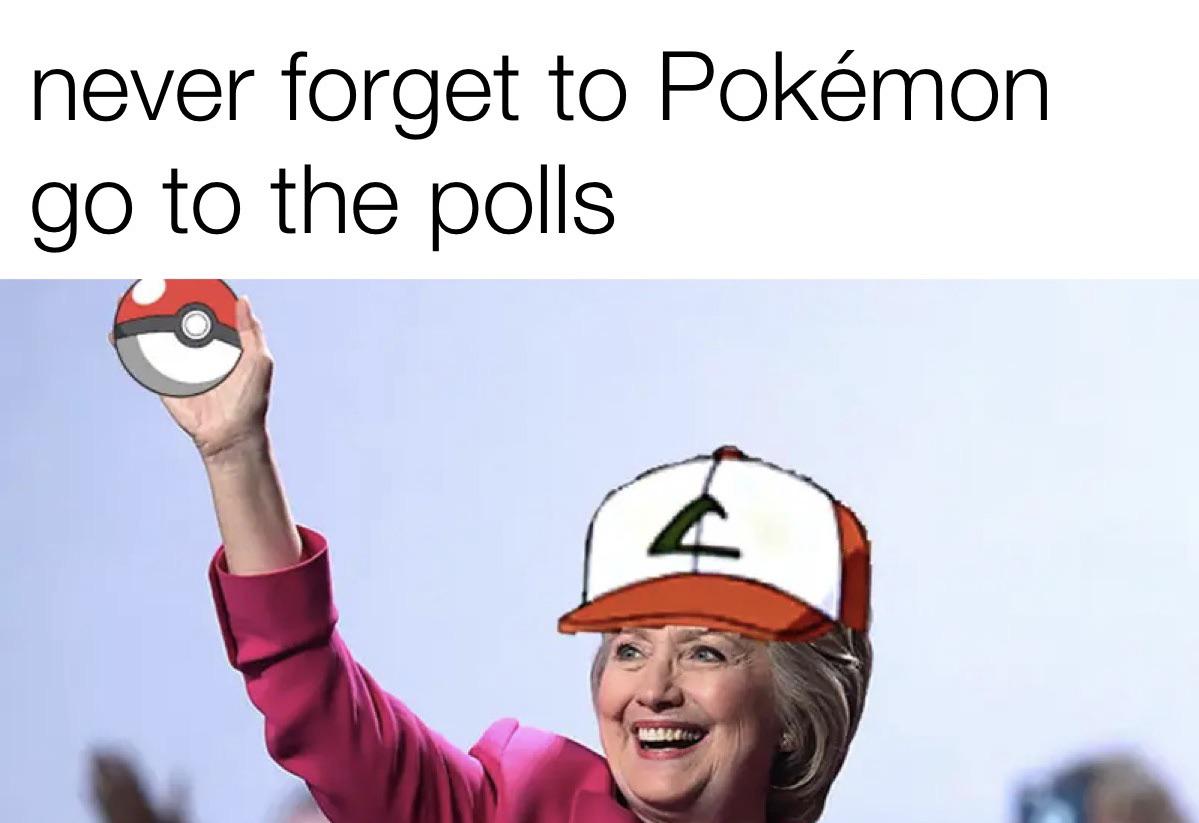 dank memes - cap - never forget to Pokmon go to the polls