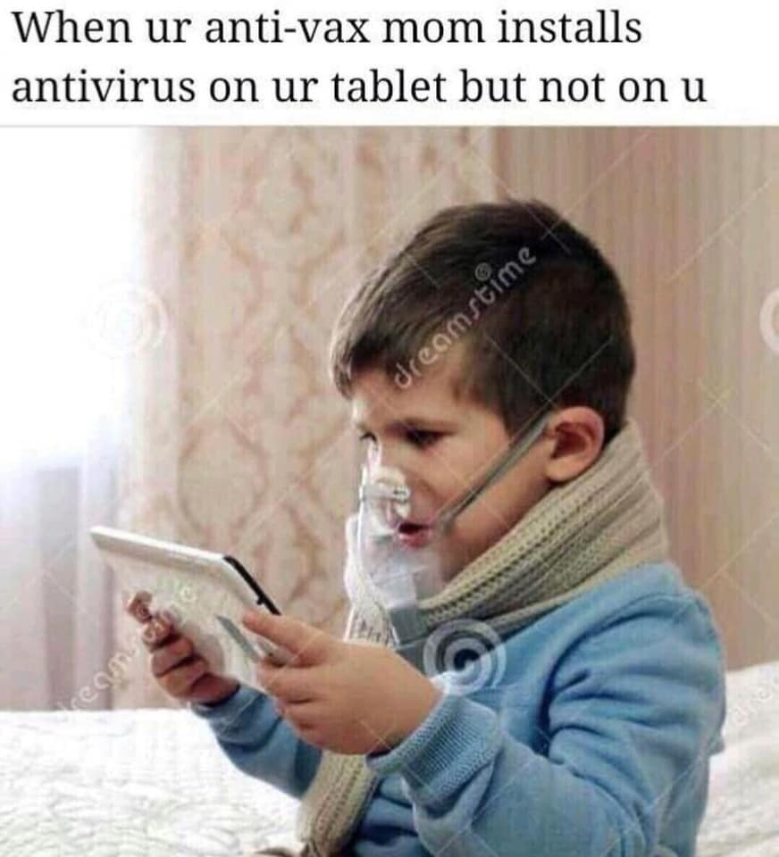 dark offensive memes - When ur antivax mom installs antivirus on ur tablet but not on u dreamstime Termstime