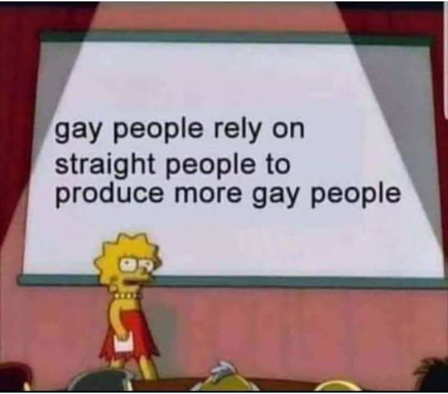 well yes but actually no meme - gay people rely on straight people to produce more gay people