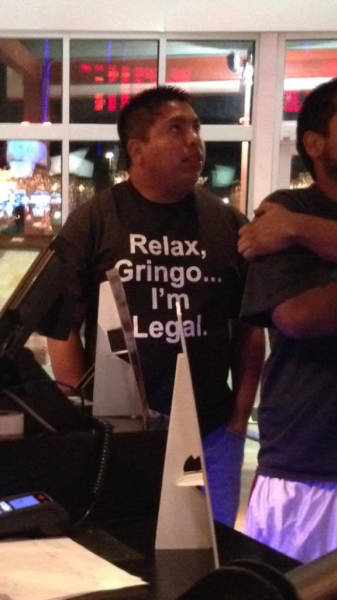 relax gringo im legal - Relax, Gringo... I'm Legal.